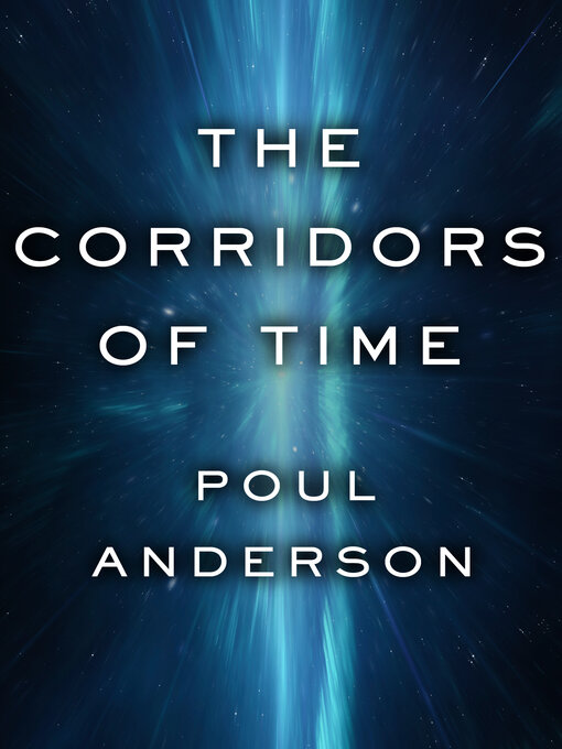 Title details for The Corridors of Time by Poul Anderson - Available
